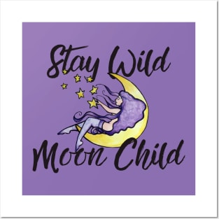 Stay Wild Moon Child Posters and Art